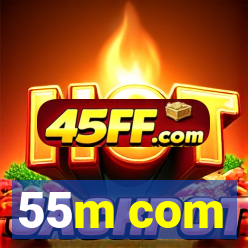 55m com